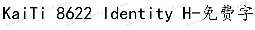 KaiTi 8622 Identity H字体转换